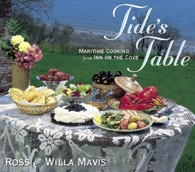 Tide s Table: Maritime Cooking from the Inn on the Cove - paperback Mavis,...