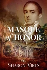 Masque of Honor: A Historical Novel of the American South by Sharon Virts: Used