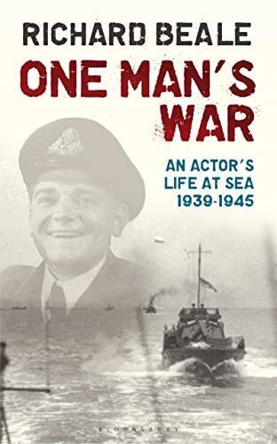 One Man's War: An actor's life at sea 1940–45 by Beale, Richard Hardback Book