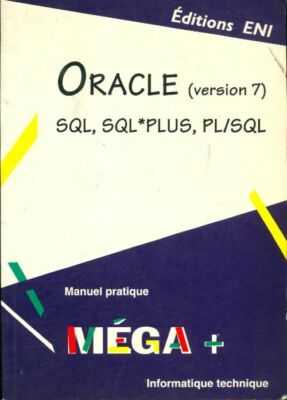 Oracle Version 7: SQL SQL*plus pl-sql - Jean-Claude Oster... - V408225