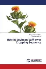 INM in Soybean-Safflower Cropping Sequence by Bhagyaresha Gajbhiye Paperback Boo