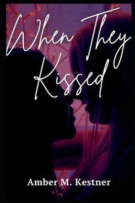 When They Kissed by Amber M. Kestner Paperback Book