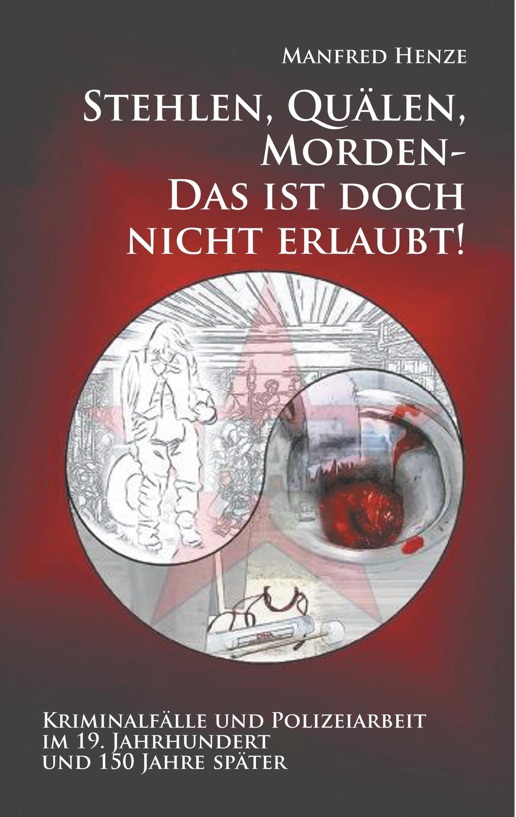 Thumbnail - Stehlen, Quälen, Morden - Das Ist Doch Nicht Erlaubt Manfred Henze