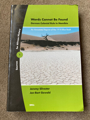 Words Cannot Be Found: German Colonial Rule in Namibia by Silvester, Jeremy
