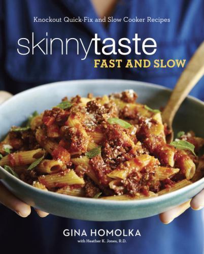 Skinnytaste Fast and Slow: Knockout Quick-Fix and Slow Cooker Recipes: A Cookbo