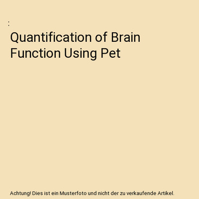 Quantification of Brain Function Using Pet