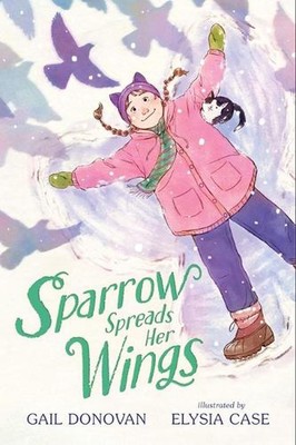 Sparrow Spreads Her Wings by Gail Donovan Hardcover Book