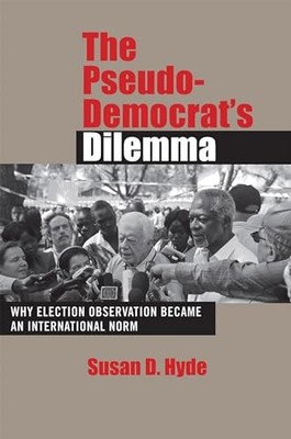 The Pseudo-Democrat's Dilemma: Why Election Observation Became an International