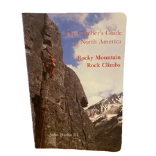 ROCKY MOUNTAIN ROCK CLIMBS (THE CLIMBER'S GUIDE By John Harlin