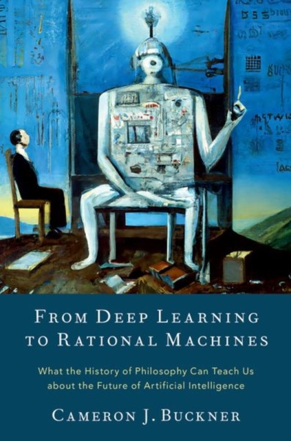 From Deep Learning to Rational Machines: What the History of Philosophy Can Teach Us about the Future of Artificial Intelligence - Image 3