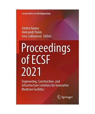 Proceedings of ECSF 2021: Engineering, Construction, and Infrastructure Solution