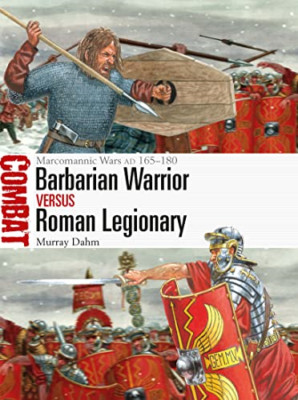 Barbarian Warrior vs Roman Legionary: Marcomannic Wars  - Paperback NEW Dahm, Dr