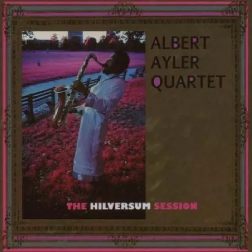 ALBERT AYLER - HILVERSUM SESSION NEW CD - Picture 1 of 1