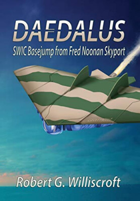 Daedalus: SWIC Basejump from Fred Noonan Skyport By Robert G Williscroft - Ne...