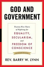 God and Government : Twenty-Five Years of Fighting for Equality,