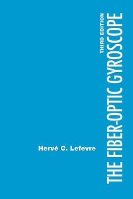Lefevre Herve The Fiber-Optic Gyroscope, 3rd Edition (Hardback) (UK IMPORT)