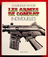 Les armes de combat individuelles - Dominique Venner - Ed. Jacques Grancher
