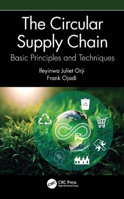The Circular Supply Chain: Basic Principles and Techniques by Ifeyinwa Juliet Or
