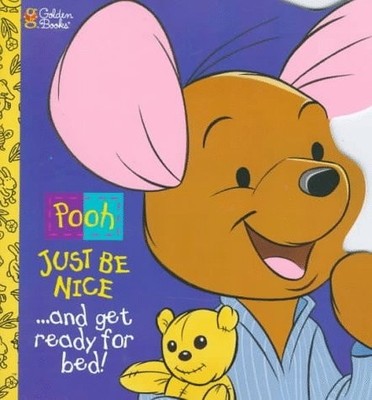 Just Be Nice and Get Ready For Bed (Pooh) by Canning, Shelagh, Good Book