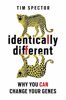 Identically Different: Why You Can Change Y by Spector, Professor Tim 1780220901