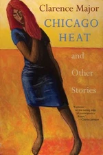Chicago Heat and Other Stories Hardcover Clarence Major