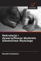Donald Vardaman | Rekrutacja I Dywersyfikacja Wydzia¿U Szkolnictwa Wy¿Szego