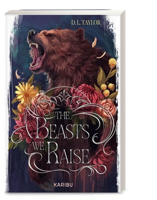 The Beasts We Raise (Band 2) | Düstere und tiefgründige High-Fantasy | Taylor