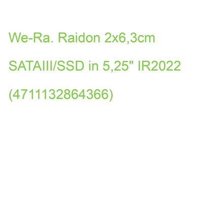 We-Ra. Raidon 2x6,3cm SATAIII/SSD in 5,25'' IR2022 (4711132864366)