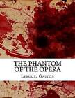 The Phantom of the Opera by Gaston LeRoux (Paperback / softback, 2015)