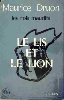 Les rois maudits Tome VI : Le lis et ... - Maurice Druon - V1989315