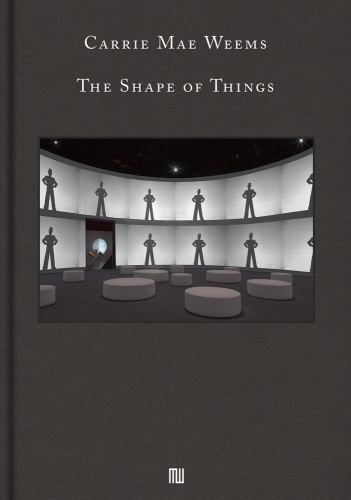 Carrie Mae Weems: the Shape of Things by Tom Eccles (2023, Hardcover)