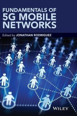 Jonathan Rodriguez Fundamentals of 5G Mobile Networks (Gebundene Ausgabe)