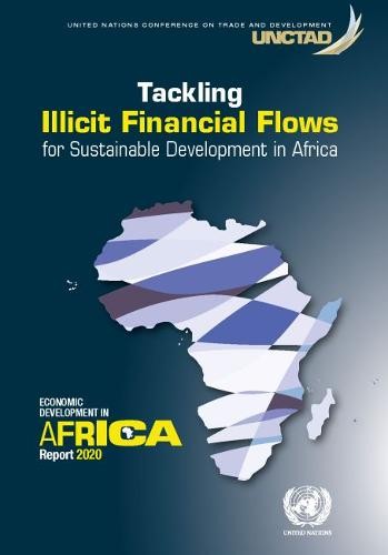 Economic Development in Africa Report 2020 – Tackling Illicit Financial Flows f…