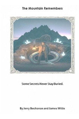 The Mountain Remembers: Some secrets never stay buried. by James Willis Paperbac