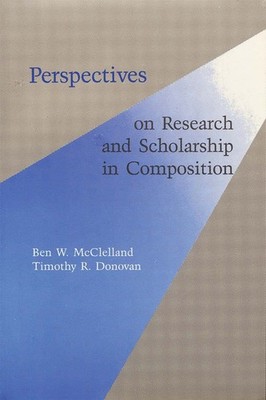 Perspectives on Research and Scholarship in Composition