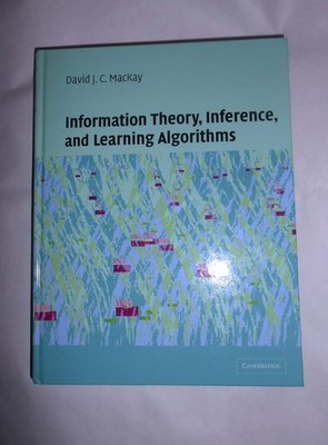 Information Theory, Inference, & Learning Algorithms HC David J. C. Mackay