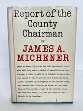 James Michener REPORT OF THE COUNTY CHAIRMAN 1st Printing 1961 DJ Unclipped READ