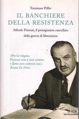 Il banchiere della Resistenza - Tommaso Piffer (Mondadori) [2005]