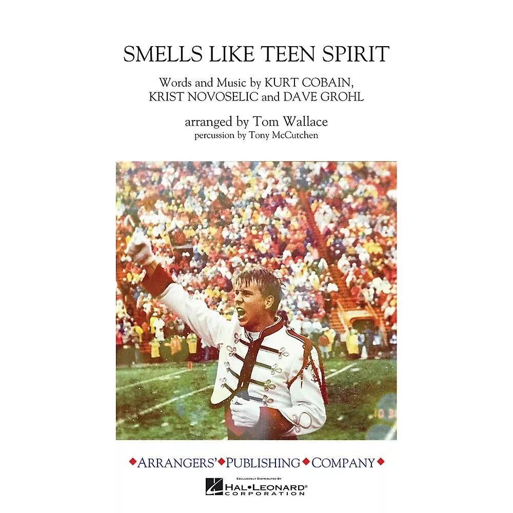 Smells Like Teen Spirit Marching Band Level 3 by Nirvana Arranged