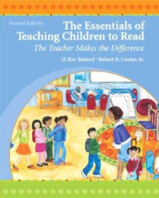 The Essentials of Teaching Children to Read: The Teacher Makes the Differ - GOOD