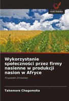 Wykorzystanie Spo¿Eczno¿Ci Przez Firmy Nasienne W Produkcji Nasion W Afryce Buch