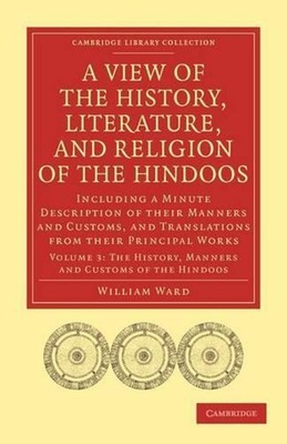 A View of the History, Literature, and Religion of the Hindoos: Including a Minu