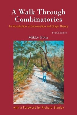 Walk Through Combinatorics, A: An Introduction To Enumeration And Graph Theory (