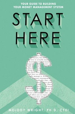 Start Here: Your Guide To Building Your Money Management System