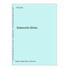Italienische Küche. Gutta, M.:
