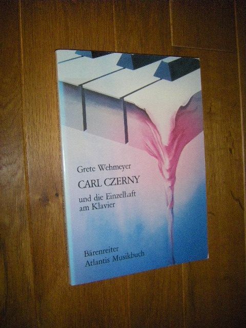 Carl Czerny und die Einzelhaft am Klavier Wehmeyer, Grete - Wehmeyer, Grete