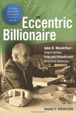 THE ECCENTRIC BILLIONAIRE: JOHN D. MACARTHUR--EMPIRE By Nancy Kriplen BRAND NEW