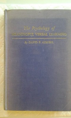 PSYCHOLOGY OF MEANINGFUL VERBAL LEARNING: AN INTRODUCTION By David Paul Ausubel