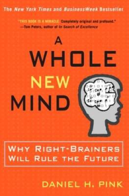 A Whole New Mind: Moving from the Information Age to the C - ACCEPTABLE