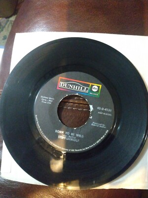 Steppenwolf, 45, Born to be Wild/Everybody's Next One, released 1968 Dunhill